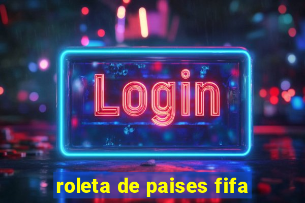 roleta de paises fifa